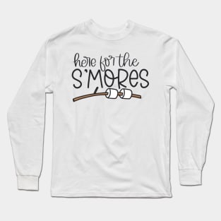 Here for the S’mores Long Sleeve T-Shirt